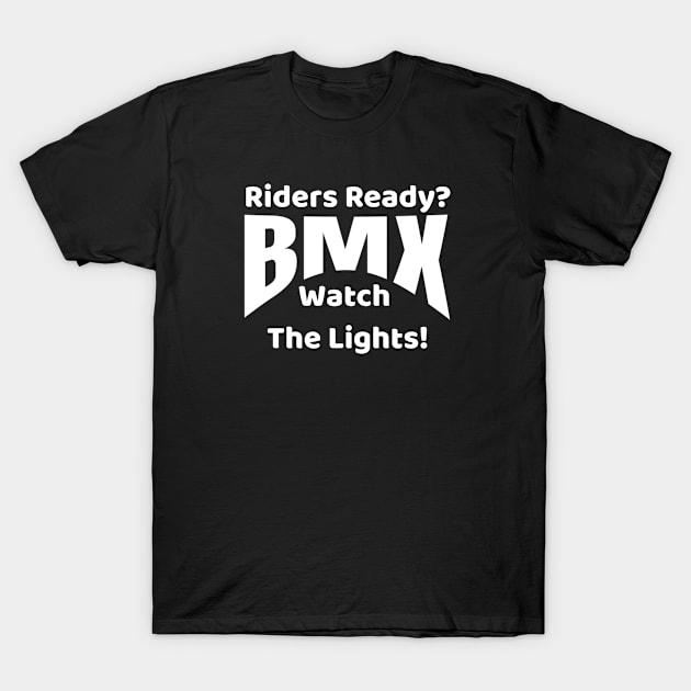 BMX Riders Ready Bike Racing Practice Gift T-Shirt by FruitflyPie